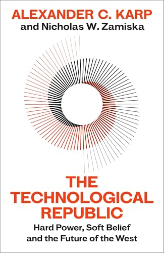 The Technological Republic: The Crisis of Technology and the West