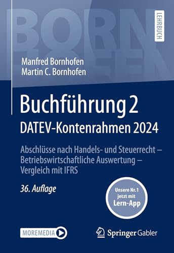 Buchführung 2 DATEV-Kontenrahmen 2024: Abschlüsse nach Handels- und Steuerrecht — Betriebswirtschaftliche Auswertung — Vergleich mit IFRS (Bornhofen Buchführung 2 LB)