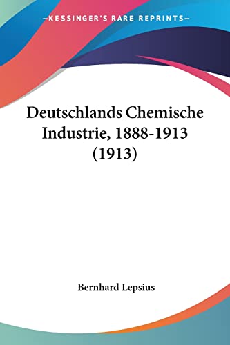 Deutschlands Chemische Industrie, 1888-1913 (1913)