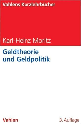 Geldtheorie und Geldpolitik (Vahlens Kurzlehrbücher)