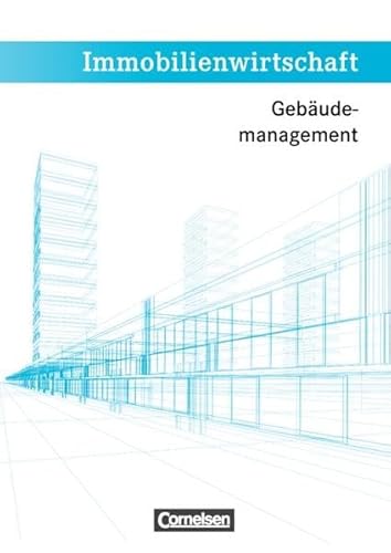 Immobilienwirtschaft: Gebäudemanagement: Schülerbuch