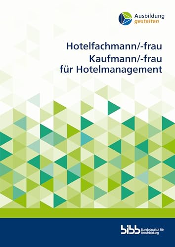 Hotelfachmann/-frau Kaufmann/-frau für Hotelmanagement (Ausbildung gestalten)