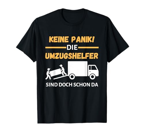 Cooler Umzugshelfer Spruch | Möbelpacker Design | Umzug T-Shirt