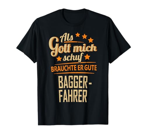 Baggerfahrer Geschenk Shirt Bagger Straßenbau Bauarbeiter T-Shirt