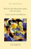 Weil ich den Menschen spüre, den ich suche: Zenzl und Erich Mühsam (Schriftenreihe Geschichte & Frieden)