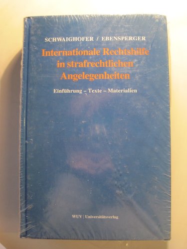 Internationale Rechtshilfe in strafrechtlichen Angelegenheiten: Einführung - Texte - Materialien
