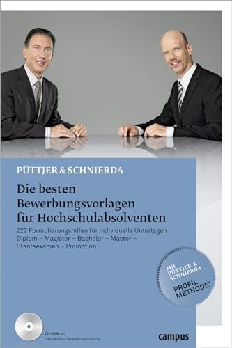 Die besten Bewerbungsvorlagen für Hochschulabsolventen: 222 Formulierungshilfen für individuelle Unterlagen . Diplom - Magister - Bachelor - Master - Staatsexamen - Promotion