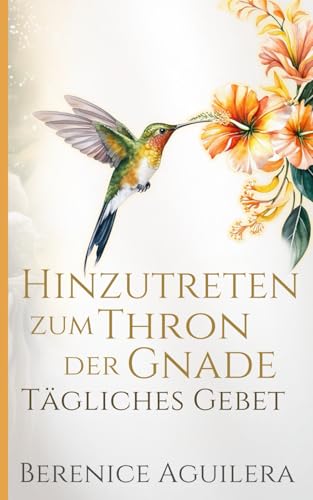 Tägliches Gebet | Hinzutreten zum Thron der Gnade (Beten durch Hebräer) (Christliches Gebetbuch)