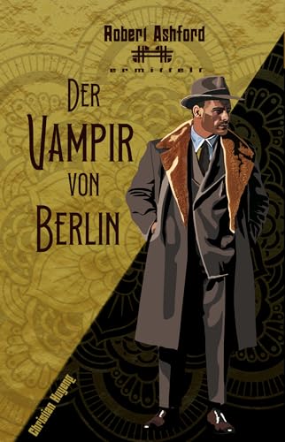 Der Vampir von Berlin (Robert Ashford ermittelt)