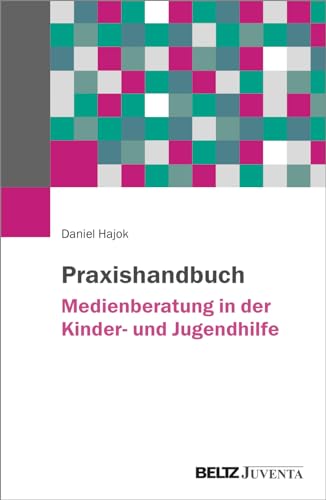 Praxishandbuch Medienberatung in der Kinder- und Jugendhilfe