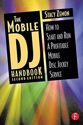 The Mobile Dj Handbook: How to Start and Run a Profitable Mobile Disc Jockey Service