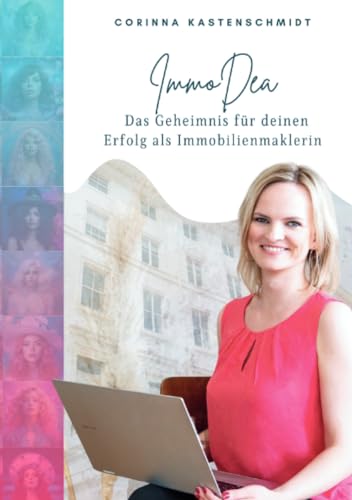 ImmoDea – Das Geheimnis für deinen Erfolg als Immobilienmaklerin