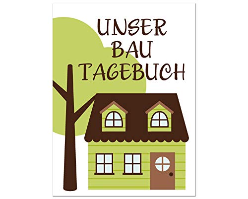 Unser Bautagebuch: Ein Tagebuch zum Haus bauen, umbauen oder renovieren | Album für schöne Erinnerungen zum ausfüllen und Fotos einkleben | ... | Bauprojekt | Baukontrolle | Notizbuch