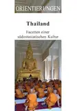 Thailand: Facetten einer südostasiatischen Kultur (Orientierungen - Zeitschrift zur Kultur Asiens)