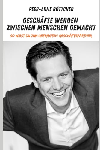 Geschäfte werden zwischen Mensch gemacht: So wirst Du zum gefragten Geschäftspartner