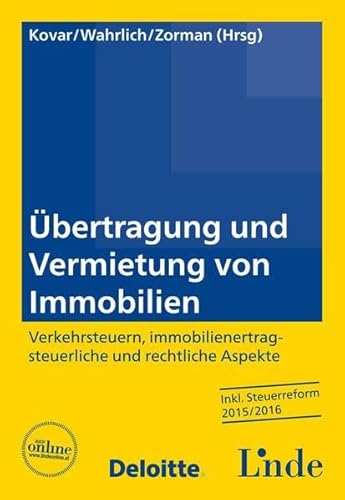 Übertragung und Vermietung von Immobilien: Verkehrsteuern, immobilienertragsteuerliche und rechtliche Aspekte