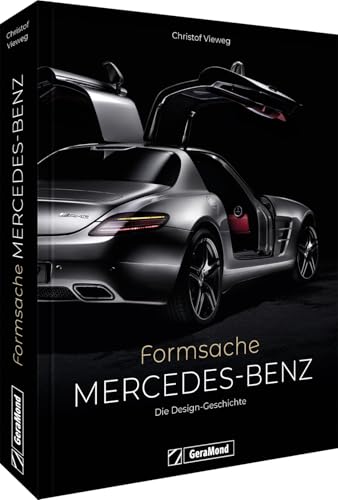 Auto Bildband – Mercedes-Benz. Formsache: Die Design-Geschichte der Luxusautos. Fahrzeugdesign & Automobiltechnik der verschiedenen Mercedes Benz Modelle