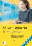 Verwaltungsrecht – leicht gemacht.: Allgemeines und Besonderes Verwaltungsrecht: Erfolg in Basiswissen und Klausur. (GELBE SERIE – leicht gemacht)
