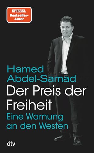 Der Preis der Freiheit: Eine Warnung an den Westen | Abdel-Samad zahlt den Preis der Freiheit: Er lebt seit zehn Jahren unter Polizeischutz. »Ein ägyptischer Salman Rushdie.« ›SZ‹