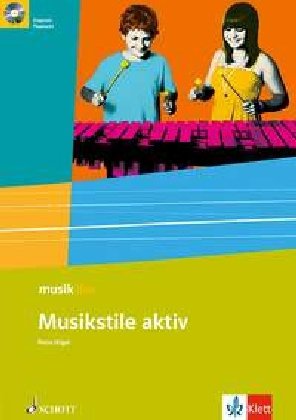Musikstile aktiv: Themenheft mit CD Klasse 5-10 (musik live)