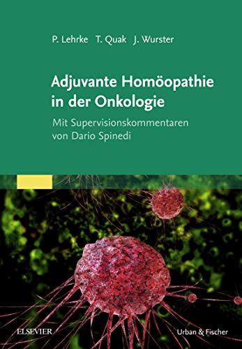 Adjuvante Homöopathie in der Onkologie (KIM - Fachbuch - Urban & Fischer Verlag)