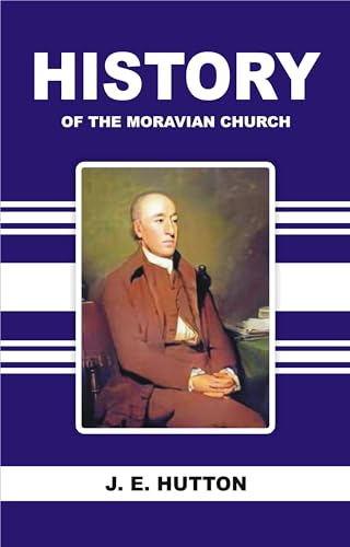 HISTORY OF THE MORAVIAN CHURCH (English Edition)