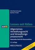 Allgemeines Verwaltungsrecht und Verwaltungsprozessrecht: Materielles Recht & Klausurenlehre, Lernen mit Fällen (AchSo!)