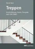 Treppen: Planen und gestalten nach DIN 18065