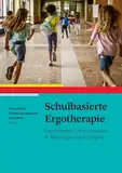 Schulbasierte Ergotherapie: Partizipation und Inklusion in Bildungseinrichtungen unterstützen