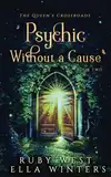 Psychic Without a Cause: A Paranormal Women's Fiction Novel (The Queen's Crossroads, Band 2)