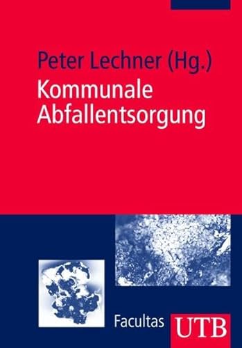 Kommunale Abfallentsorgung (UTB M / Uni-Taschenbücher)