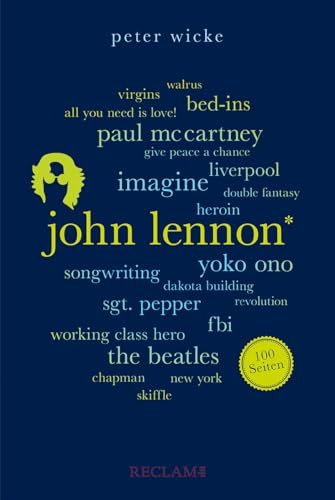 John Lennon. 100 Seiten: Der Mann hinter den Beatles (Reclam 100 Seiten)