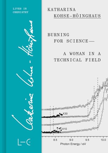 Burning for Science―A Woman in a Technical Field (Lives in Chemistry – Lebenswerke in der Chemie: ISSN 2747-8696)