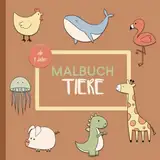 Malbuch Tiere für Kinder ab 1 Jahr: Erster Malspaß für kleine Künstler I Liebevoll gestaltetes Kritzelbuch mit Tiermotiven zum Ausmalen I Zur Unterstützung der Kreativität und Motorik