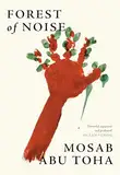 Forest of Noise: Poems ― a powerful new collection about hope and resilience by an award-winning Palestinian poet