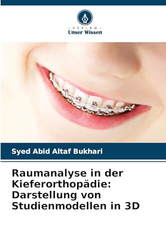 Raumanalyse in der Kieferorthopädie: Darstellung von Studienmodellen in 3D