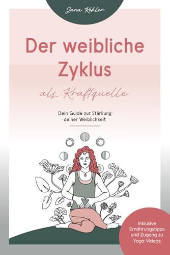 Der weibliche Zyklus als Kraftquelle: Dein Guide zur Stärkung deiner Weiblichkeit