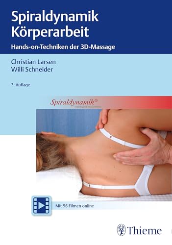 Spiraldynamik Körperarbeit: Hands-on-Techniken der 3D-Massage