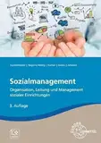 Sozialmanagement: Organisation, Leitung und Management sozialer Einrichtungen