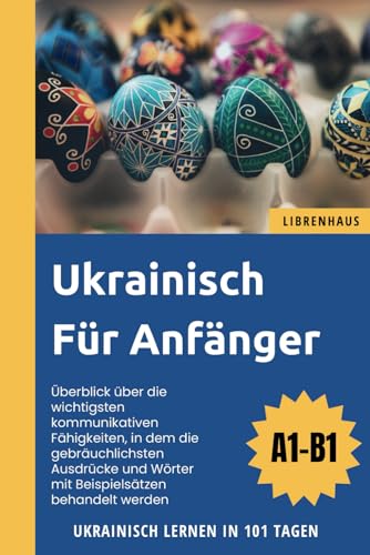 Ukrainisch für Anfänger: Ukrainisch Lernen in 101 Tagen (A1-B1)