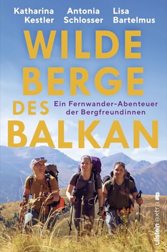 Wilde Berge des Balkan: Ein Fernwander-Abenteuer der Bergfreundinnen | bekannt aus dem Podcast und der ARD-Mediathek