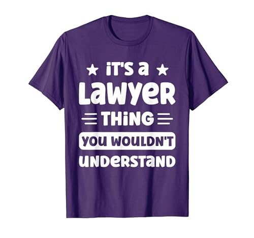 Es ist eine Anwaltssache, die du nicht verstehen würdest Lustiger Anwalt T-Shirt