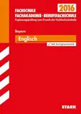 STARK Ergänzungsprüfung Fachschule/Fachakademie Bayern - Englisch: Mit den Original-Prüfungsaufgaben