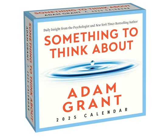 Adam Grant 2025 Day-to-Day Calendar: Something to Think About: Daily Insight from the Psychologist and Author