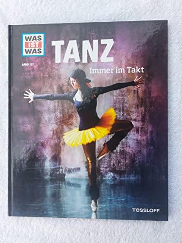 WAS IST WAS Band 137 Tanz. Immer im Takt (WAS IST WAS Sachbuch, Band 137)