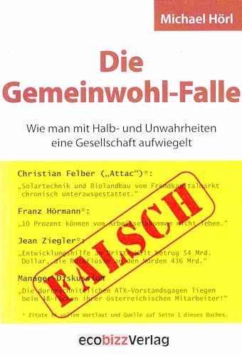 Die Gemeinwohl-Falle: Wie man mit Halb- und Unwahrheiten eine Gesellschaft aufwiegelt