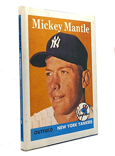 Mickey Mantle: An Appreciation