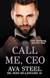 Call Me, Ceo: Fake Beziehung mit dem Boss (Big Boss Billionaire 16)