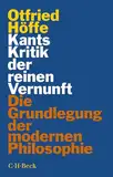 Kants Kritik der reinen Vernunft: Die Grundlegung der modernen Philosophie (Beck Paperback)