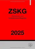 Zivilschutz- und Katastrophenhilfegesetz - ZSKG 2025: Gesetz über den Zivilschutz und die Katastrophenhilfe des Bundes